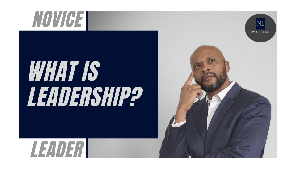 What is Leadership? Discussion for New Leaders - Novice Leader