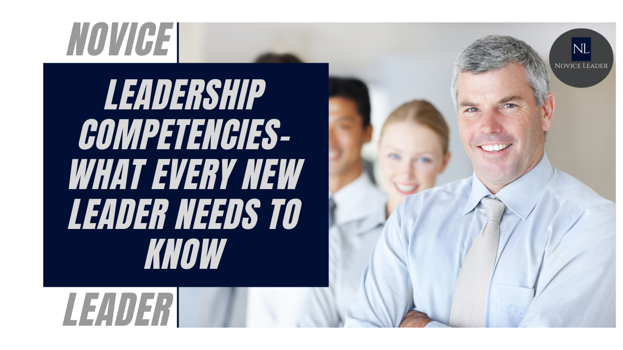 Leadership Competencies-What Every New Leader Needs to Know - Novice Leader