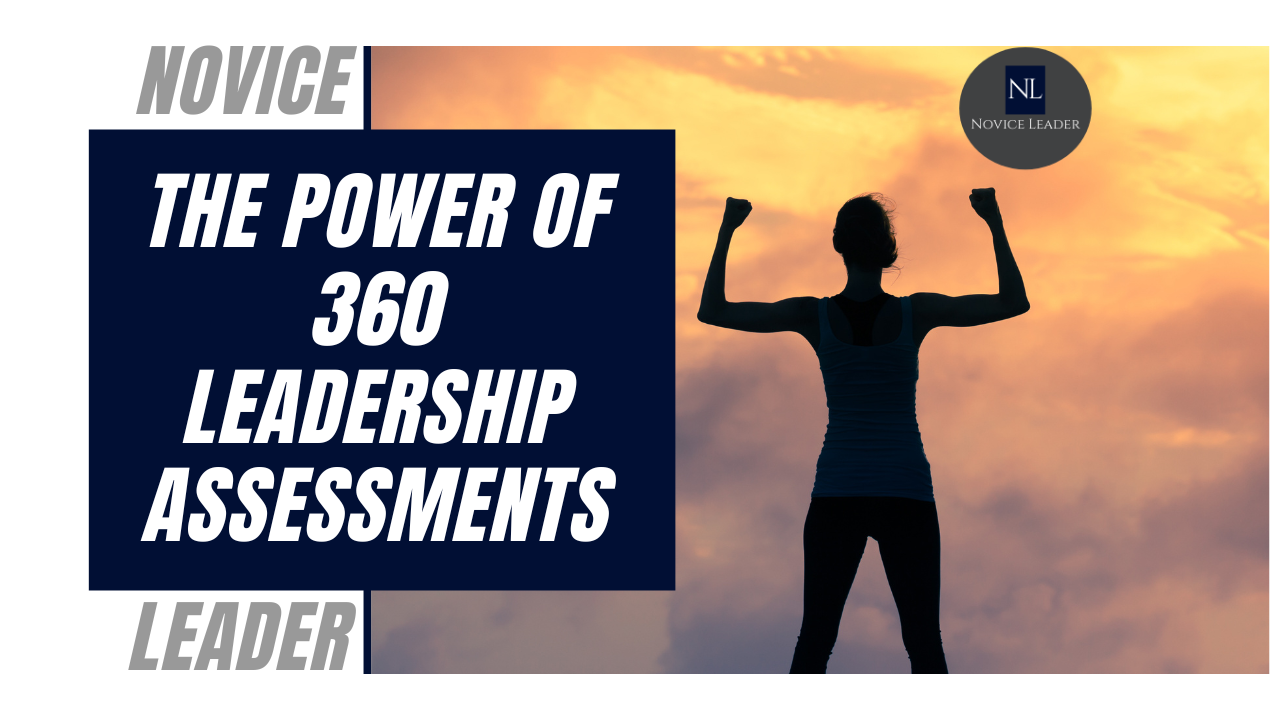 The Power Of 360 Leadership Assessments Novice Leader